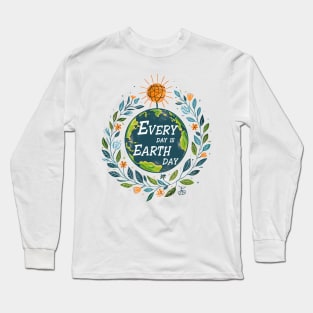 Every day is Earth Day Long Sleeve T-Shirt